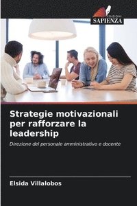 bokomslag Strategie motivazionali per rafforzare la leadership
