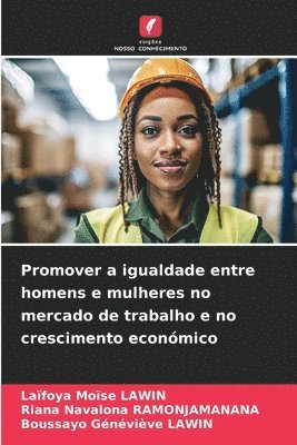 Promover a igualdade entre homens e mulheres no mercado de trabalho e no crescimento econmico 1