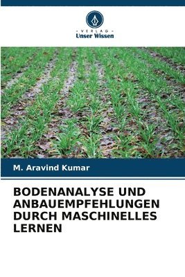 Bodenanalyse Und Anbauempfehlungen Durch Maschinelles Lernen 1