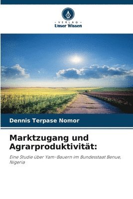 bokomslag Marktzugang und Agrarproduktivitt