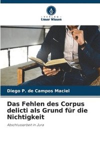 bokomslag Das Fehlen des Corpus delicti als Grund fr die Nichtigkeit