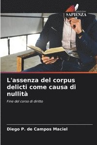 bokomslag L'assenza del corpus delicti come causa di nullit