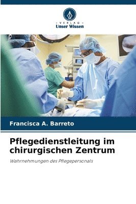 Pflegedienstleitung im chirurgischen Zentrum 1