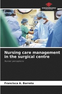 bokomslag Nursing care management in the surgical centre