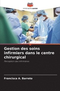 bokomslag Gestion des soins infirmiers dans le centre chirurgical