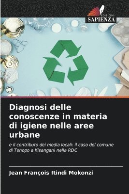 bokomslag Diagnosi delle conoscenze in materia di igiene nelle aree urbane