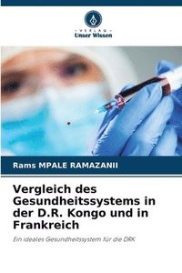 bokomslag Vergleich des Gesundheitssystems in der D.R. Kongo und in Frankreich