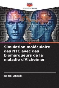 bokomslag Simulation molculaire des NTC avec des biomarqueurs de la maladie d'Alzheimer