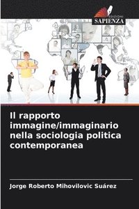 bokomslag Il rapporto immagine/immaginario nella sociologia politica contemporanea