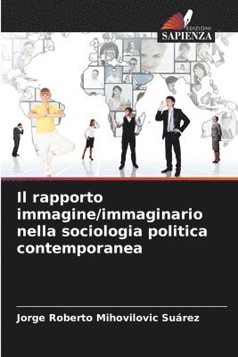Il rapporto immagine/immaginario nella sociologia politica contemporanea 1