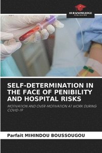 bokomslag Self-Determination in the Face of Penibility and Hospital Risks