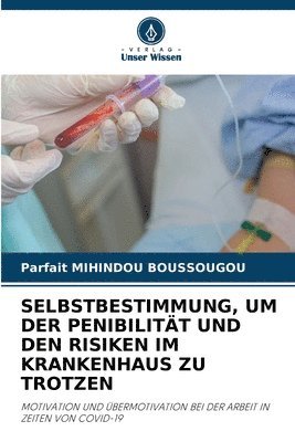 bokomslag Selbstbestimmung, Um Der Penibilitt Und Den Risiken Im Krankenhaus Zu Trotzen