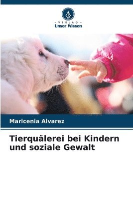 bokomslag Tierqulerei bei Kindern und soziale Gewalt