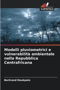 bokomslag Modelli pluviometrici e vulnerabilit ambientale nella Repubblica Centrafricana