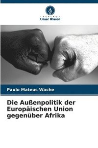 bokomslag Die Auenpolitik der Europischen Union gegenber Afrika