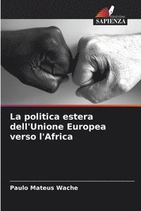 bokomslag La politica estera dell'Unione Europea verso l'Africa