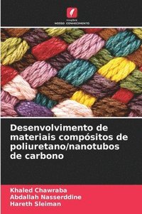 bokomslag Desenvolvimento de materiais compsitos de poliuretano/nanotubos de carbono