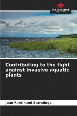 Contributing to the fight against invasive aquatic plants 1