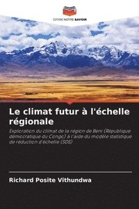 bokomslag Le climat futur  l'chelle rgionale