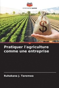 bokomslag Pratiquer l'agriculture comme une entreprise