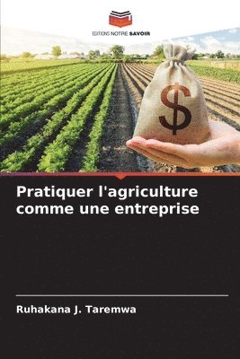 Pratiquer l'agriculture comme une entreprise 1