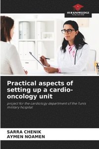 bokomslag Practical aspects of setting up a cardio-oncology unit