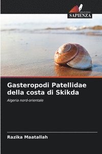 bokomslag Gasteropodi Patellidae della costa di Skikda