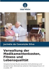 bokomslag Verwaltung der Medikamentenkosten, Fitness und Lebensqualitt