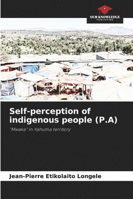 Self-perception of indigenous people (P.A) 1