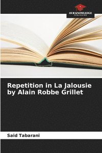 bokomslag Repetition in La Jalousie by Alain Robbe Grillet