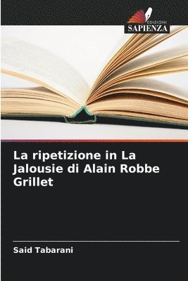 La ripetizione in La Jalousie di Alain Robbe Grillet 1