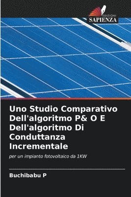 Uno Studio Comparativo Dell'algoritmo P& O E Dell'algoritmo Di Conduttanza Incrementale 1