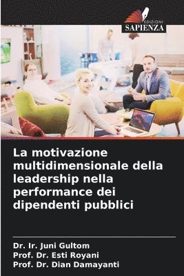 bokomslag La motivazione multidimensionale della leadership nella performance dei dipendenti pubblici