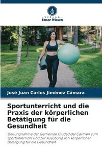 bokomslag Sportunterricht und die Praxis der krperlichen Bettigung fr die Gesundheit