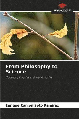 From Philosophy to Science 1
