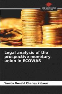 bokomslag Legal analysis of the prospective monetary union in ECOWAS