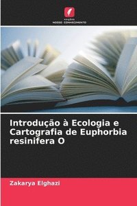 bokomslag Introduo  Ecologia e Cartografia de Euphorbia resinifera O
