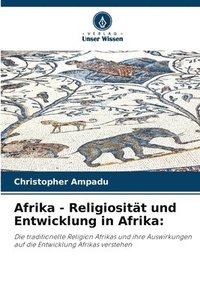 bokomslag Afrika - Religiositt und Entwicklung in Afrika