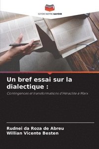 bokomslag Un bref essai sur la dialectique