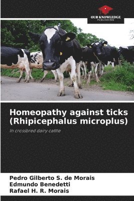bokomslag Homeopathy against ticks (Rhipicephalus microplus)