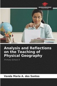 bokomslag Analysis and Reflections on the Teaching of Physical Geography