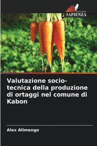 bokomslag Valutazione socio-tecnica della produzione di ortaggi nel comune di Kabon