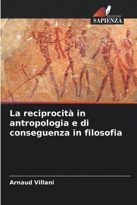 bokomslag La reciprocit in antropologia e di conseguenza in filosofia