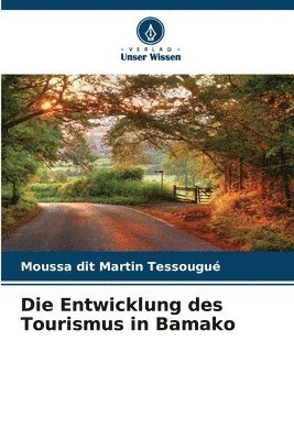 bokomslag Die Entwicklung des Tourismus in Bamako