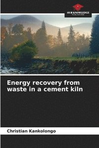 bokomslag Energy recovery from waste in a cement kiln