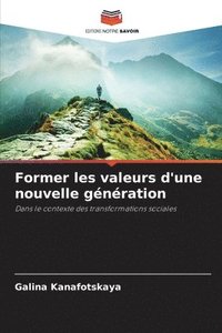 bokomslag Former les valeurs d'une nouvelle gnration