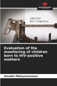 bokomslag Evaluation of the monitoring of children born to HIV-positive mothers