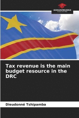 Tax revenue is the main budget resource in the DRC 1