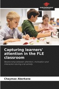 bokomslag Capturing learners' attention in the FLE classroom
