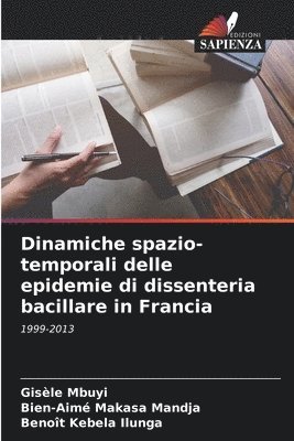 bokomslag Dinamiche spazio-temporali delle epidemie di dissenteria bacillare in Francia